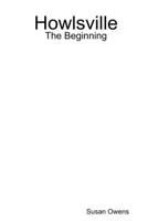 Howlsville: The Beginning 1329869818 Book Cover