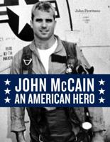 John McCain: An American Hero 1454931353 Book Cover