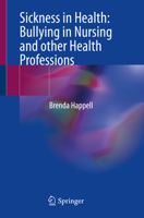 Sickness in Health: Bullying in Nursing and Other Health Professions 3031493354 Book Cover