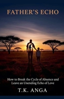 Father's Echo B0FNT5WC2P Book Cover