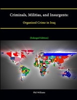 Criminals, Militias, and Insurgents: Organized Crime in Iraq 1584873973 Book Cover