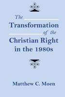 The Transformation of the Christian Right 0817305742 Book Cover