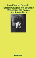 J'emporterai pas ma coquille d'escargot à la pointe de mes souliers 2246856175 Book Cover