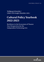 Cultural Policy Yearbook 20222023 Resilience in the Ecosystem of Theatre: New Perspectives for the Independent Performing Arts (Studien zur Kulturpolitik / Cultural Policy) 3631925816 Book Cover