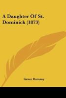 A Daughter Of St. Dominick 1120114748 Book Cover