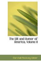 THE WIT AND HUMOR OF AMERICA. IN TEN VOLUMES. VOL. II 1018876731 Book Cover