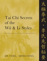 Tai Chi Secrets of the Wu & Li Styles: Chinese Classics, Translations, Commentary 1594394164 Book Cover