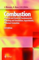 Combustion: Physical and Chemical Fundamentals, Modeling and Simulation, Experiments, Pollutant Formation 3642065309 Book Cover