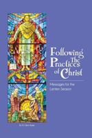 Following The Practices Of Christ 1518633668 Book Cover