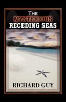 The Mysterious Receding Seas 1413439926 Book Cover