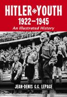 Hitler Youth 1922-1945: An Illustrated History 0786439351 Book Cover