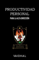 Productividad Personal: Para la Alta Dirección 1685743366 Book Cover