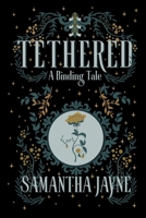 Tethered: A Binding Tale B0FGY9GK31 Book Cover