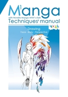 Manual of Manga Techniques. Chapter 1: Face, Body, Perspective. Easy way to draw with step-by-step examples (Manual of Manga Techniques with Novella Manga Artist's Style) B08FV5XV21 Book Cover