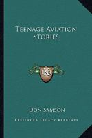 Teenage Aviation Stories 1162771682 Book Cover
