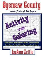 Ogemaw County and the State of Michigan : Activity & Coloring Book 0990520412 Book Cover