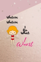 Whateva Whateva I Do What I Want: All Purpose 6x9 Blank Lined Notebook Journal Way Better Than A Card Trendy Unique Gift Pink And Gold Points Shave 1704308801 Book Cover