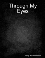 Through My Eyes 1257995162 Book Cover