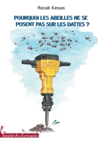 Pourquoi les abeilles ne se posent pas sur les dattes ? (French Edition) 2748044525 Book Cover