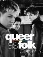 Queer as Folk: The Book (Queer as Folk) 0743476360 Book Cover