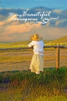 Strong Beautiful Courageous: Notebook Journal with College-Rule Paper / Beautiful Design / Writing & Journaling / Creative Ideas / Making Lists / Goal Setting Class Organization / Diary / Travel Compa 1698810873 Book Cover