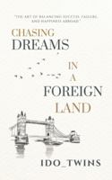 Chasing Dreams In a Foreign Land: The art of balancing success, failure, and happiness abroad B0G3CPP3GX Book Cover