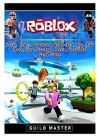 Roblox, Login, Codes, Download, Unblocked, App, Apk, Mods, Tips, Strategy, Cheats, Unofficial Game Guide 035979842X Book Cover