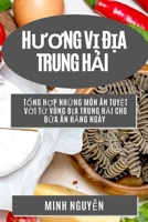 Hương Vị Địa Trung Hải: Tổng Hợp Những Món Ăn Tuyệt Vời Từ Vùng ... Ăn Hằng Ngày 1783814551 Book Cover