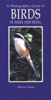 A Photographic Guide to Birds of India and Nepal: Also Bangladesh, Pakistan, Sri Lanka 0883590344 Book Cover