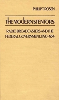 The Modern Stentors: Radio Broadcasters and the Federal Government, 1920-1934 (Contributions in Economics and Economic History) 0313212317 Book Cover