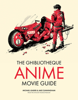The Ghibliotheque Guide to Anime: The Essential Guide to Japanese Animated Cinema 1802792880 Book Cover