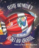 George and Mollies Rocket Ship Adventure 1493688871 Book Cover