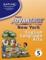 Kaplan Advantage New York: English Language Arts Grade 5 1580590160 Book Cover