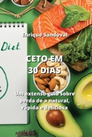 Ceto Em 30 Dias: Um extenso guia sobre perda de a natural, rápida e deliciosa (Spanish Edition) 9992317566 Book Cover
