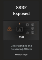 SSRF Exposed: Understanding and Preventing Attacks B0CRBBBZDS Book Cover