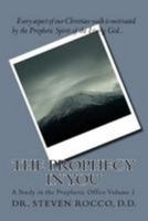 The Prophecy in You (Revised): A Study in the Prophetic Office Volume 1 1544680031 Book Cover