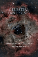 CELESTIAL LANDSCAPE: STAR AND CONSTELLATIONS B0DPTY2LSX Book Cover