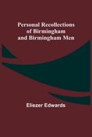 Personal Recollections of Birmingham and Birmingham Men 9357726187 Book Cover