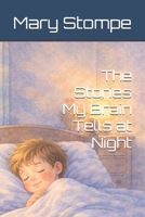 The Stories My Brain Tells at Night B0GGHJ7TLT Book Cover