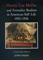 Henry Lee McFee and Formalist Realism in American Still Life, 1923-1936 0838751288 Book Cover