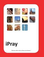 iPray: A simple Prayer book for- Ministry, Mercy and Multiplication 1493537768 Book Cover