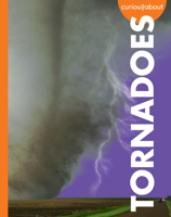 Curious about Tornadoes (Curious about Extreme Weather)