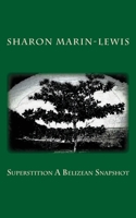 Superstition A Belizean Snapshot 1978286244 Book Cover