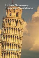 Italian Grammar Exercise Workbook 172021672X Book Cover