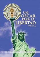 Un Oscar para La Libertad 1463302711 Book Cover