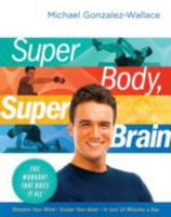 Super Body, Super Brain: The Workout That Does It All 0061945277 Book Cover