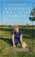 A Kindness I will Never Forget: A Young Widow's Story B09MYRCZGW Book Cover