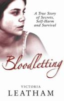 Bloodletting: A Memoir of Secrets, Self-Harm, & Survival