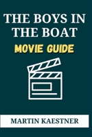 The Boys in the Boat Movie Guide B0CQVV4GZQ Book Cover