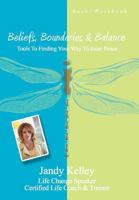 Beliefs, Boundaries & Balance: Tools to Finding Your Way to Inner Peace 1452019215 Book Cover